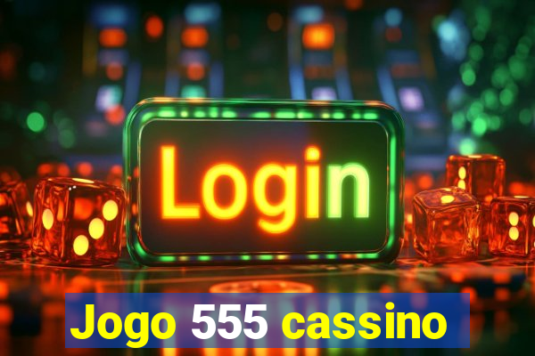 Jogo 555 cassino